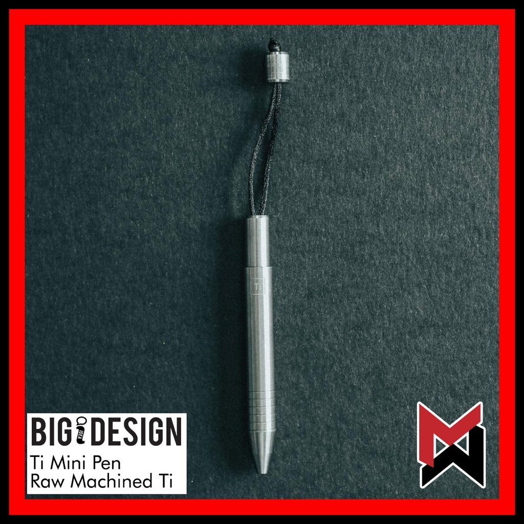 BIGiDESIGN - Ti Mini Pen - Raw Machined Ti - Titanium